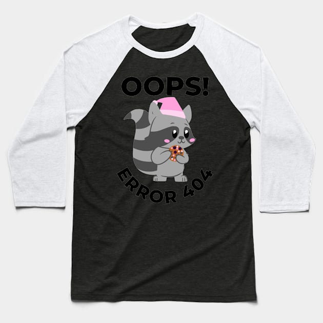 Oops error 404 raccoon - Computer Baseball T-Shirt by LukjanovArt